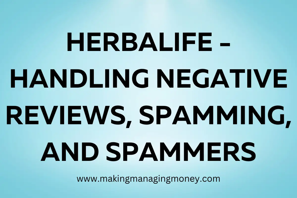 Herbalife – Handling Negative Reviews, Spamming, and Spammers