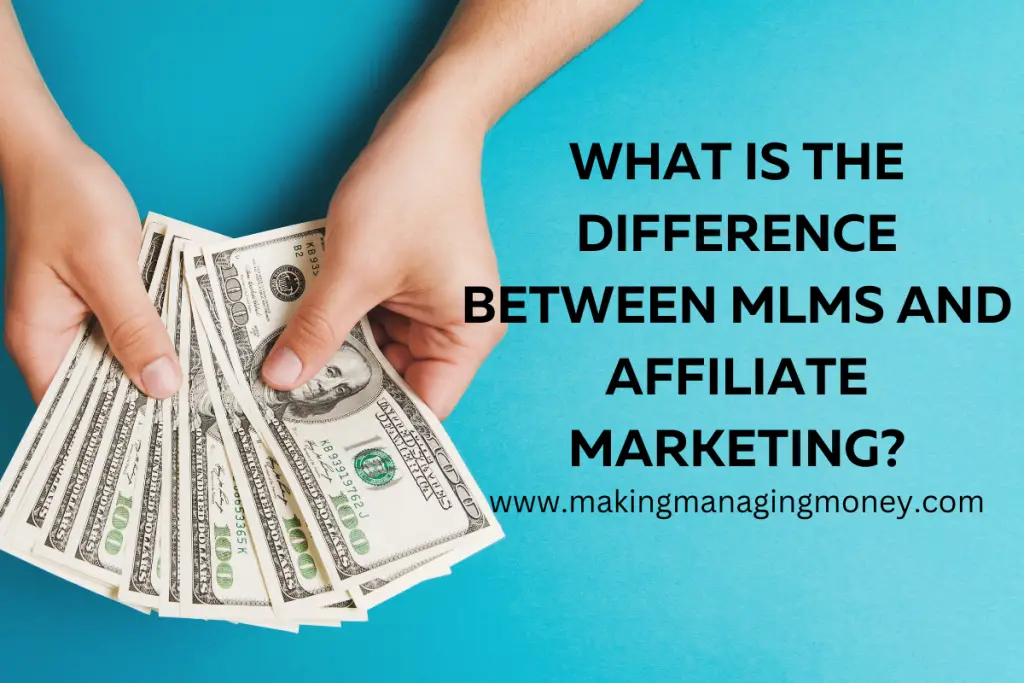 What is the difference between MLMs and Affiliate Marketing